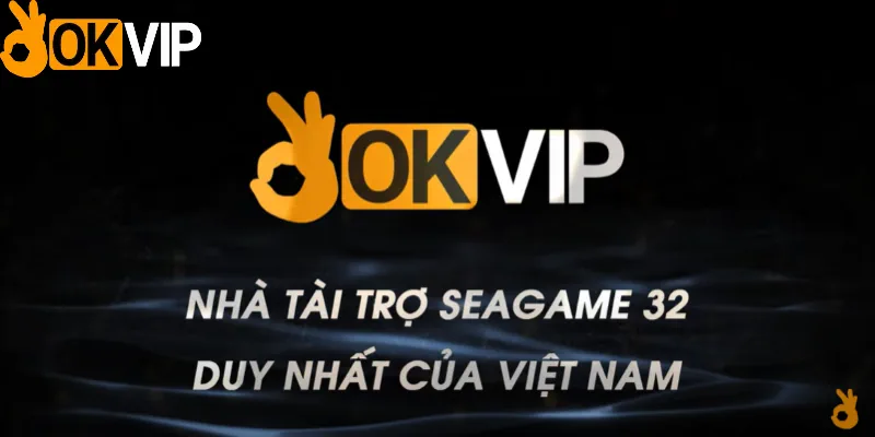OKVIP tự hào là nhà tài trợ cho SEA Games 32
